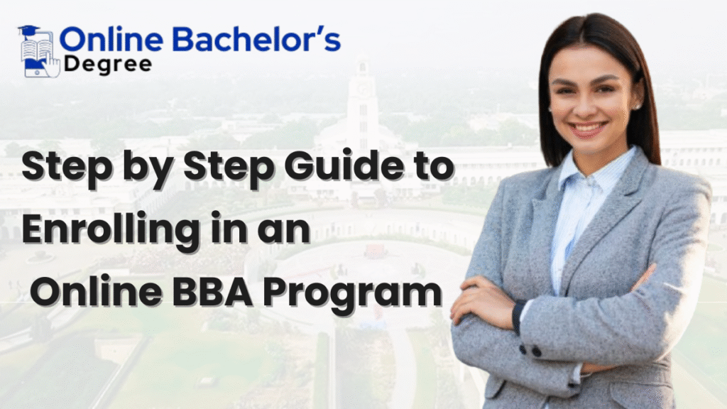 Step by Step Guide to Enrolling in an Online BBA Program