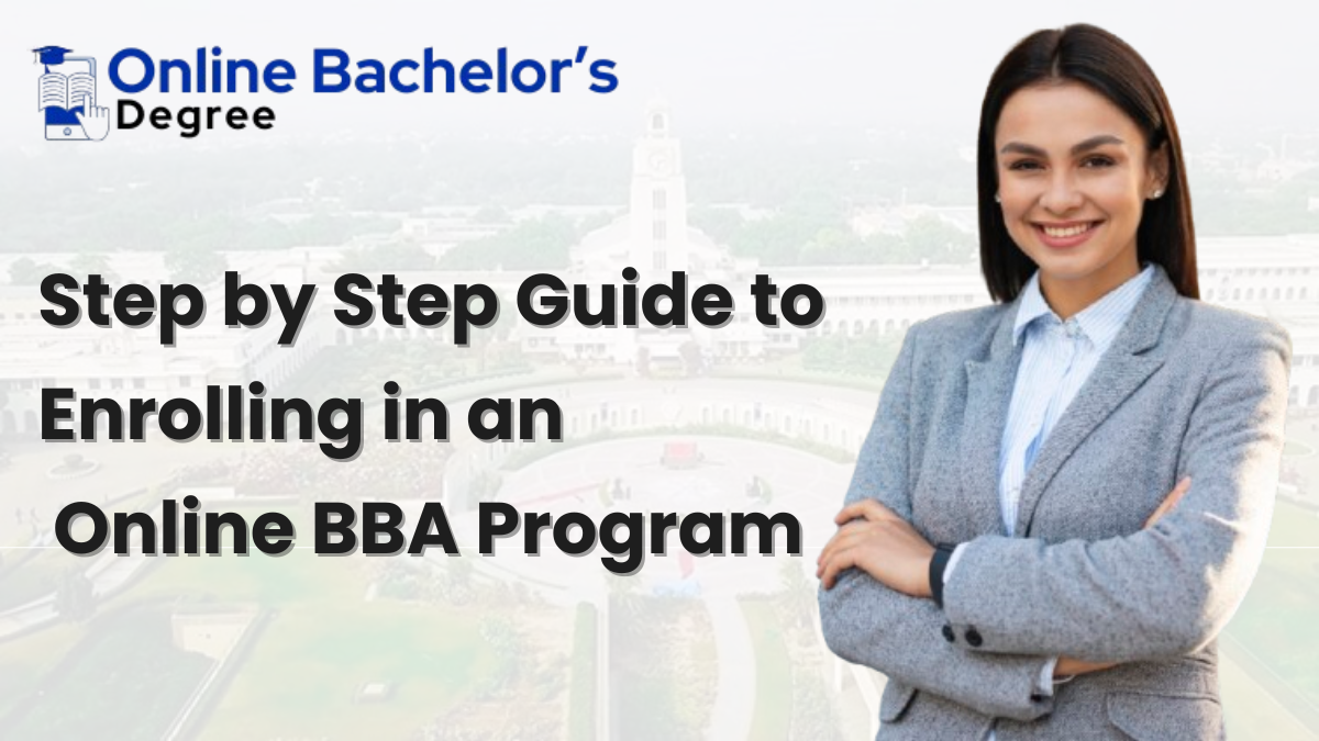 Step by Step Guide to Enrolling in an Online BBA Program